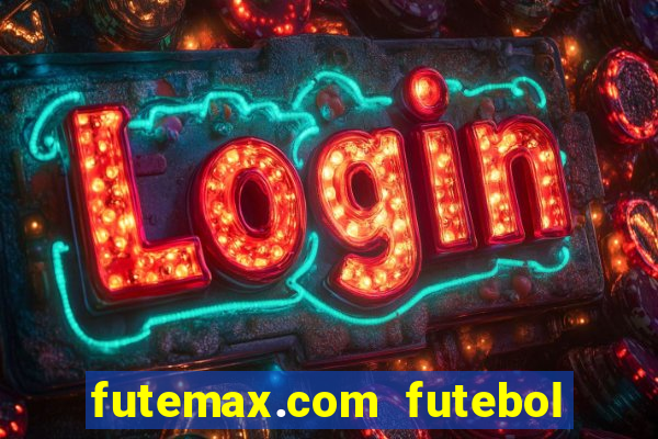 futemax.com futebol ao vivo